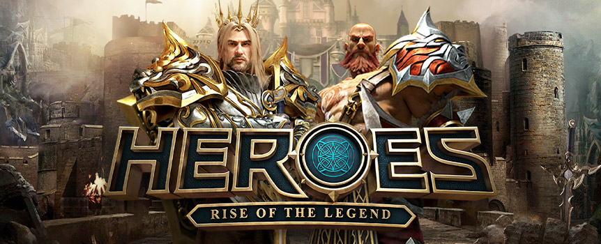 Heroes Rise of the Legend is a 3 Row, 5 Reel, 50 Payline pokie with 4 Bonus Games on offer - each with Huge Prizes up for grabs.